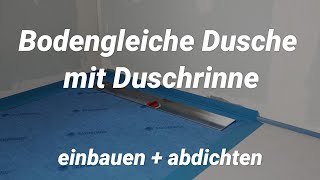 Bodengleiche Dusche mit Rinne einbauen  abdichten [upl. by Toole]