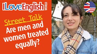 Talking about gender equality – ENGLISH STREET TALK – I Love English World N°369 [upl. by Ludwig]