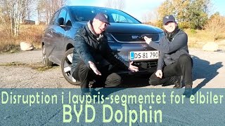 BYD Dolphin 2023  Disruption i lavprissegmentet for elbiler [upl. by Eixid]