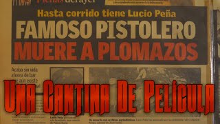 Como murió Lucio Peña la historia detrás de quotPistoleros Famososquot en una cantina de película [upl. by Ynolem]