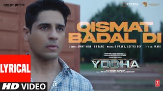 YODHA Qismat Badal Di Lyrics Sidharth Malhotra Raashii Khanna Ammy VirkB PraakAditya DJaani [upl. by Westbrook]