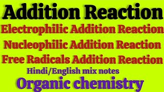 Addition ReactionElectrophilesNucleophiles and Free radicals Addition Reaction Mechanism in hindi [upl. by Ztnarf]