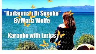 Kailanman Di SusukoComposed and Sung by Mariz Wolfe  Karaoke [upl. by Noryd]