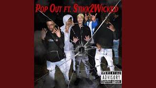 Pop Out feat Stikk2Wicked [upl. by Arrol]