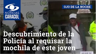 El descubrimiento de la Policía al requisar la mochila de este joven en Bogotá [upl. by Lyndy]