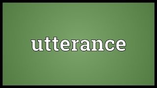 Utterance Meaning [upl. by Nicodemus]