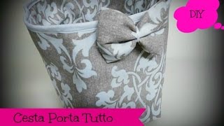 DIY CESTA PORTA TUTTO FACILISSIMA E VELOCE  SEWING TUTORIAL [upl. by Aibat]