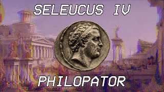 Seleucus IV Philopator  Seleucid History XIX [upl. by Soilisav]