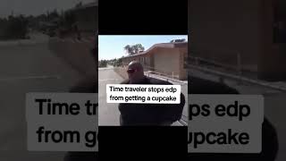 Time traveler stops edp from getting cupcake😭 [upl. by Anatnahs154]