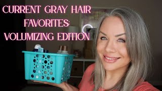 Current Gray Hair Favorites Volumizing Edition [upl. by Woo]