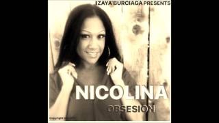 Nicolina Obsesion [upl. by Eiznikcm]