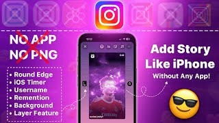 iOS Instagram 2024 😍 Reels Share Like iPhone Without PNG amp Apps  Round edge Story Timer  Username [upl. by Anon167]