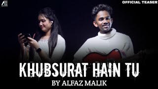 Khubsurat Hain Tu Official Teaser Alfaz Malik [upl. by Lemej]