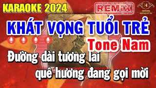 Khát Vọng Tuổi Trẻ Karaoke Tone Nam Remix  Cm  Đừng Hỏi Tổ Quốc Đã Làm Gì Cho Ta [upl. by Lehcin]