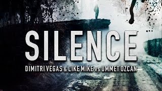 Dimitri Vegas amp Like Mike vs Ummet Ozcan  Silence Feat Vassy [upl. by Server306]