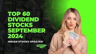 Top 60 Dividend Stocks September 2024 With ExDate  Dividend Stocks 2024 [upl. by Wilt]