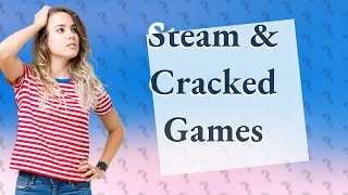 Will Steam recognize cracked games [upl. by Tamis]