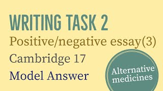 IELTS Writing Task 2 Positivenegative essay 3  Alternative medicines  Cambridge 17 [upl. by Jude712]