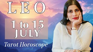 LEO Tarot reading from 1st to 15th July 2024 [upl. by Hanikahs926]