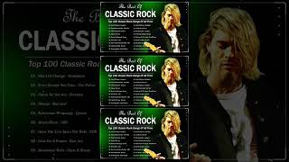 Classic Rock 60s 70s 80s  Greatest Hits Classic Rock  Top 100 Classic Rock Songs Of All Time [upl. by Ophelia131]