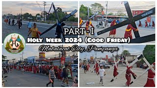 Holy Week 2024 Good Friday  Mabalacat City Pampanga  Part  I [upl. by Erialc307]