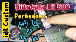 Liitokala Lii 500 Perbandingan Fast Test vs Normal Test [upl. by Redmer761]