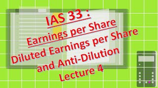 IAS 33  Basic earnings per share  Diluted Earnings per share  AntiDilution  Lecture 4 [upl. by Enahs]