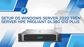 Server HPE ProLiant DL380 Gen10 Plus Build Raid amp Setup OS Windows Server 2022 [upl. by Stu]