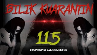 Bilik Kuarantin NO 115 Diinspirasikan dari kisah benar KupiKupiSeram [upl. by Lehcsreh154]