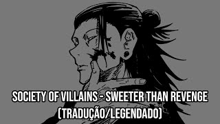 Society of Villains  Sweeter Than Revenge Legendado PTBR [upl. by Jayme573]