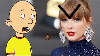 Caillou Breaks Up With Taylor SwiftGrounded [upl. by Kurtis]