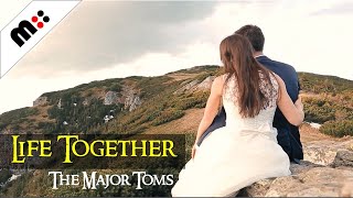 The Major Toms  Life Together  Indie Music  Alternative  Folk  Singer Songwriter  Love Songs [upl. by Pears162]