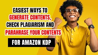 EASIEST WAYS TO GENERATE CONTENTS CHECK PLAGIARISM AND PARAPHRASE FOR AMAZON KDP [upl. by Nwahsiek857]