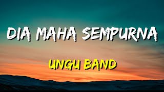 Ungu  Dia Maha Sempurna Lirik [upl. by Aniela]