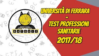 SOLUZIONI TEST PROFESSIONI SANITARIE 201718  UNIVERSITA DI FERRARA PT1 [upl. by Ocirled]