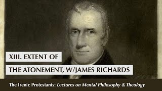 XII Extent of the Atonement  Lectures on Mental Philosophy amp Theology James Richards Audio book [upl. by Richara320]