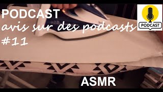 ASMR français  Podcast des podcasts 11  avis sur des podcasts [upl. by Aonehc]