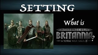 What is Thrones of Britannia  Setting  Total War Saga [upl. by Hazem]