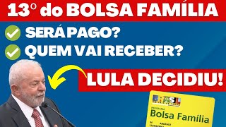 🔨 LULA bateu o martelo sobre o pagamento do 13° do BOLSA FAMÍLIA Será pago em DEZEMBRO Veja aqui [upl. by Allemac]