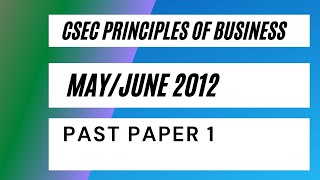 CSEC Principles Of Business MayJune 2012 Past Paper 1Multiple Choice [upl. by Audette]