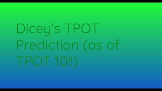 Diceys TPOT Prediction as of episode 10 [upl. by Yeorgi98]