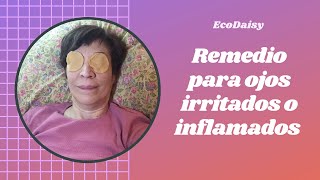 Remedio Para Ojos Irritados O Hinchados  EcoDaisy [upl. by Eneloc364]