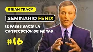 SEMINARIO FENIX BRIAN TRACY  MÓDULO 16 Doce Pasos Hacia La Consecución De Metas [upl. by Assele]