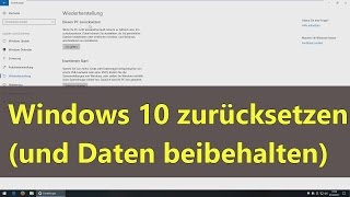 Windows 10 PCWindows zurücksetzen Daten beibehalten [upl. by Myrwyn96]