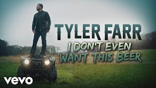 Tyler Farr  I Dont Even Want This Beer Audio [upl. by Odlareg]