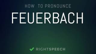 Feuerbach  How to pronounce Feuerbach [upl. by Alol40]