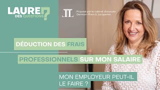 Déduction des frais professionnels sur mon salaire  Laure des Questions  Épisode 68 [upl. by Longtin]