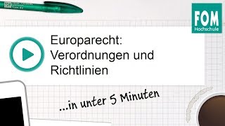 Europarecht Verordnungen und Richtlinien  FOM Video Based Learning [upl. by Blockus]