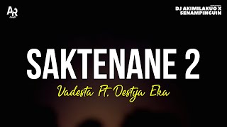 Saktenane 2  Vadesta Ft Destya Eka LIRIK [upl. by Christa]