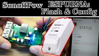 13 SONOFF POW Espurna flash amp config [upl. by Ettezus]